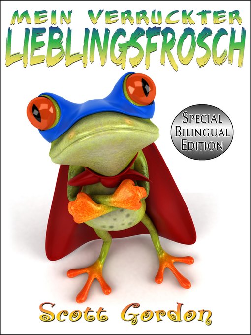 Title details for Mein Verrückter Lieblingsfrosch by Scott Gordon - Available
